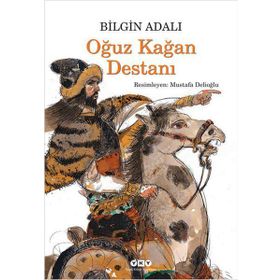 Oğuz Kağan Destanı - Bilgin Adalı