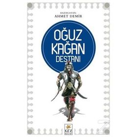 OĞUZ KAĞAN DESTANI - GENEL