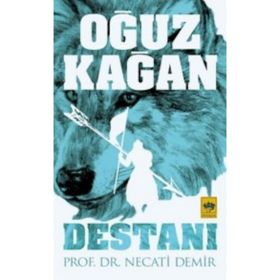 Oğuz Kağan Destanı - Necati Demir