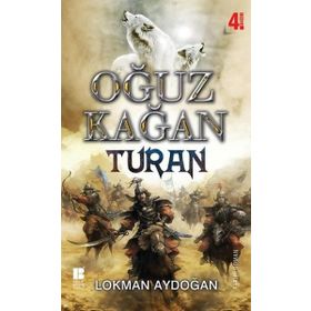 Oğuz Kağan - Turan - Lokman Aydoğan