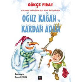 Oğuz Kağan ve Kardan Adam - Gökçe Fırat