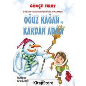 Oğuz Kağan ve Kardan Adam - Gökçe Fırat