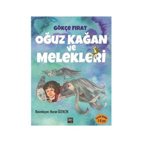 Oğuz Kağan Ve Melekleri - Gökçe Fırat