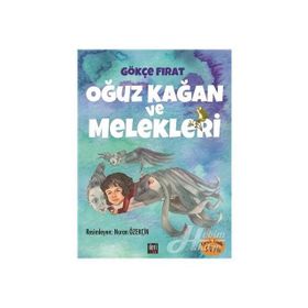 Oğuz Kağan Ve Melekleri - Gökçe Fırat