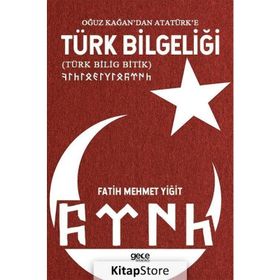 Oğuz Kağan'dan Atatürk'e Türk Bilgeliği - Fatih Mehmet Yiğit