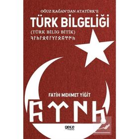 Oğuz Kağan'dan Atatürk'e Türk Bilgeliği - Fatih Mehmet Yiğit