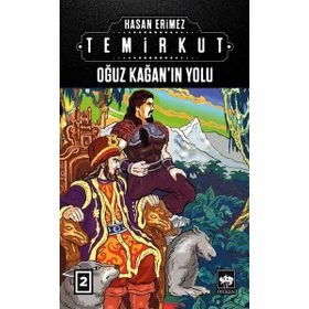 Oğuz Kağan'ın Yolu - Temirkut 2 - Hasan Erimez
