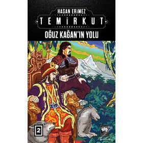 Oğuz Kağan'ın Yolu - Temirkut 2 - Hasan Erimez