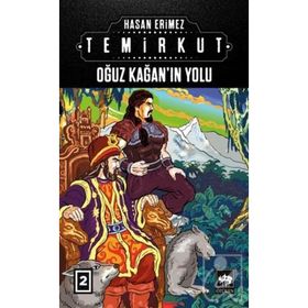 Oğuz Kağan'ın Yolu - Temirkut 2 - Hasan Erimez