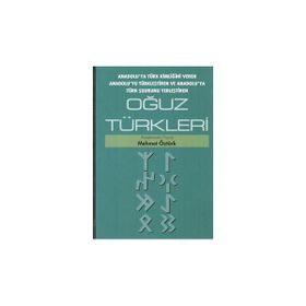 OĞUZ TÜRKLERİ - MEHMET ÖZTÜRK
