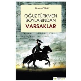 Oğuz Türkmen Boylarından Varsaklar - Ekrem Özbay