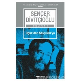 OĞUZ'DAN SELÇUKLU'YA BOY, KONAT VE DEVLET - SENCER DİVİTÇİOĞLU