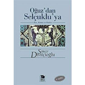 Oğuz’dan Selçuklu’ya - Sencer Divitçioğlu