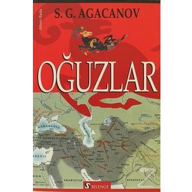 OĞUZLAR - SERGEY GRİGOREVİÇ AGACANOV