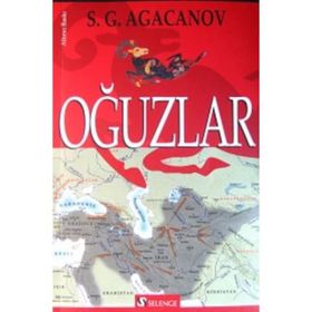 OĞUZLAR - SERGEY GRİGOREVİÇ AGACANOV