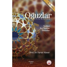OĞUZLAR (TÜRKMENLER) TARIHLERI- BOY TEŞKİLATI DESTANLARI - FARUK SÜMER