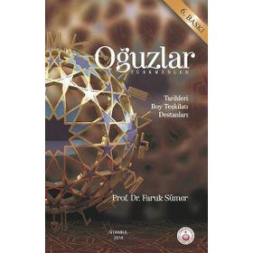 OĞUZLAR (TÜRKMENLER) TARIHLERI- BOY TEŞKİLATI DESTANLARI - FARUK SÜMER