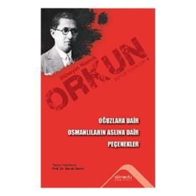 Oğuzlara Dair & Osmanlıların Aslına Dair ve Peçenekler Hüseyin Namık Orkun