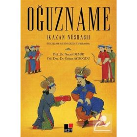 Oğuzname Kazan Nüshası - Özkan Aydoğdu Prof. Dr. Necati Demir
