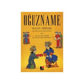 Oğuzname Kazan Nüshası - Özkan Aydoğdu Prof. Dr. Necati Demir