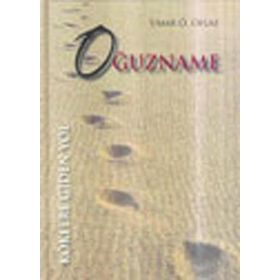 OĞUZNAME KÖKLERE GIDEN YOL - UMAR ÖMER OFLAZ