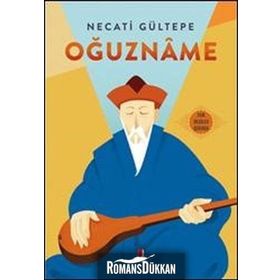 Oğuzname - Necati Gültepe