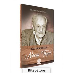 Oğuz'un Altın Sesi Necip Fazıl - Muhsin İlyas Subaşı