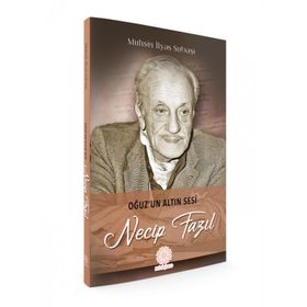 Oğuz'un Altın Sesi Necip Fazıl - Muhsin İlyas Subaşı