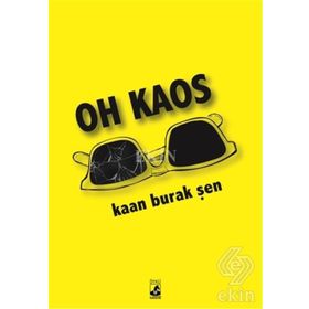 Oh Kaos - Kaan Burak Şen