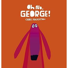 Oh No, George! - Chris Haughton