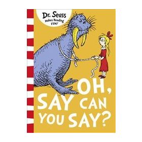 Oh Say Can You Say - Dr. Seuss
