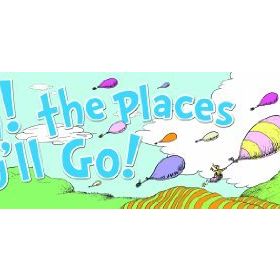 Oh The Places You'll Go - Dr. Seuss
