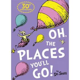Oh The Places You'll Go - Dr. Seuss