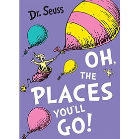 Oh The Places You'll Go - Dr. Seuss