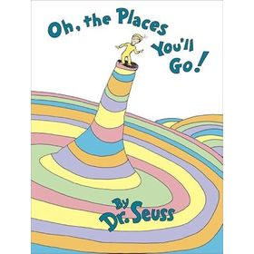Oh The Places You'll Go - Dr. Seuss