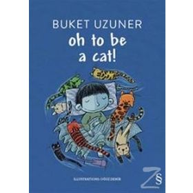 Oh To Be A Cat! - Buket Uzuner