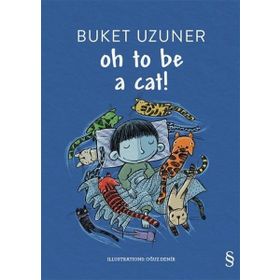 Oh To Be A Cat! - Buket Uzuner
