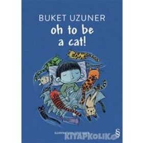 Oh To Be A Cat! - Buket Uzuner