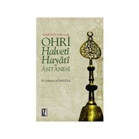 Ohri Halveti Hayati Asitanesi - H. Yıldırım Ağanoğlu