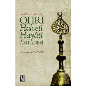 Ohri Halveti Hayati Asitanesi - H. Yıldırım Ağanoğlu