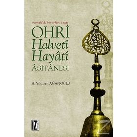 Ohri Halveti Hayati Asitanesi - H. Yıldırım Ağanoğlu