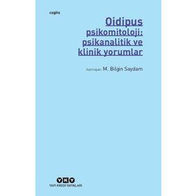 Oidipus Psikomitoloji Psikanalitik ve Klinik Yorumlar - M. Bilgin Saydam