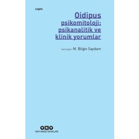 Oidipus Psikomitoloji Psikanalitik ve Klinik Yorumlar - M. Bilgin Saydam