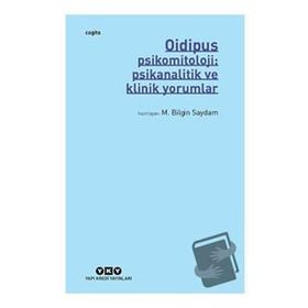 Oidipus Psikomitoloji Psikanalitik ve Klinik Yorumlar - M. Bilgin Saydam