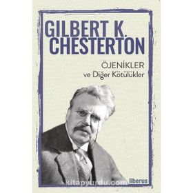 Öjenikler ve Diğer Kötülükler - Gilbert K. Chesterton