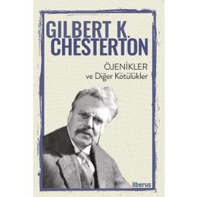 Öjenikler ve Diğer Kötülükler - Gilbert K. Chesterton