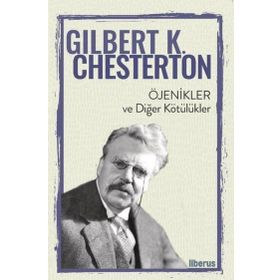 Öjenikler ve Diğer Kötülükler - Gilbert K. Chesterton