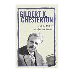 Öjenikler ve Diğer Kötülükler - Gilbert K. Chesterton