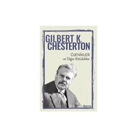 Öjenikler ve Diğer Kötülükler - Gilbert K. Chesterton