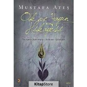 OK VE YAYIN HIKAYESI - MUSTAFA ATEŞ